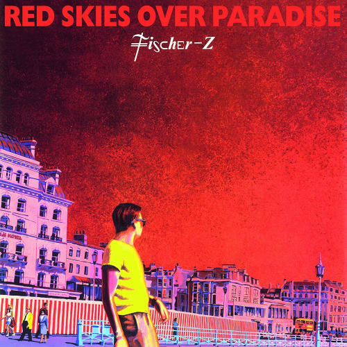 FISCHER-Z - RED SKIES OVER.. -HQ-FISCHER-Z RED SKIES OVER PARADISE.jpg